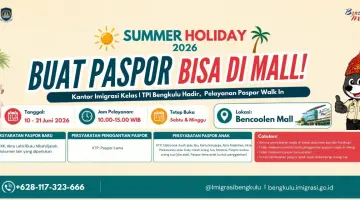 Imigrasi Bengkulu Hadirkan Layanan Paspor Walk-In di Bencoolen Mall pada Summer Holiday 2026